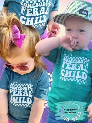 Somebodys Feral Child (Any Wording Color)
