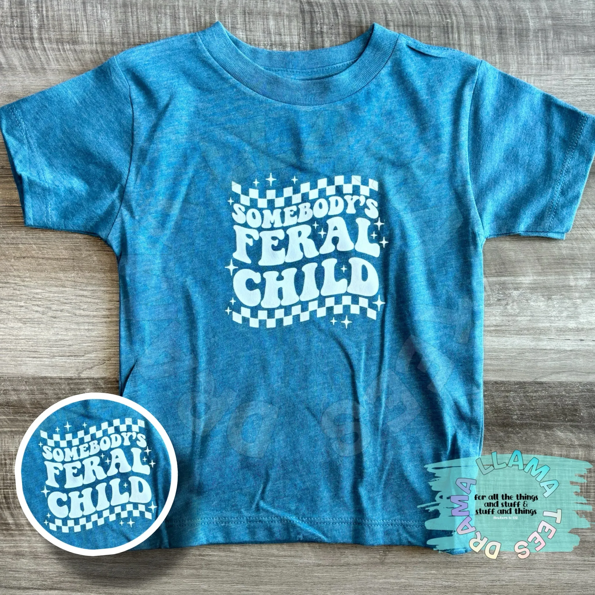 Somebodys Feral Child (Any Wording Color)